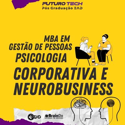 Gestão de Pessoas, Psicologia Corporativa e Neurobusiness 